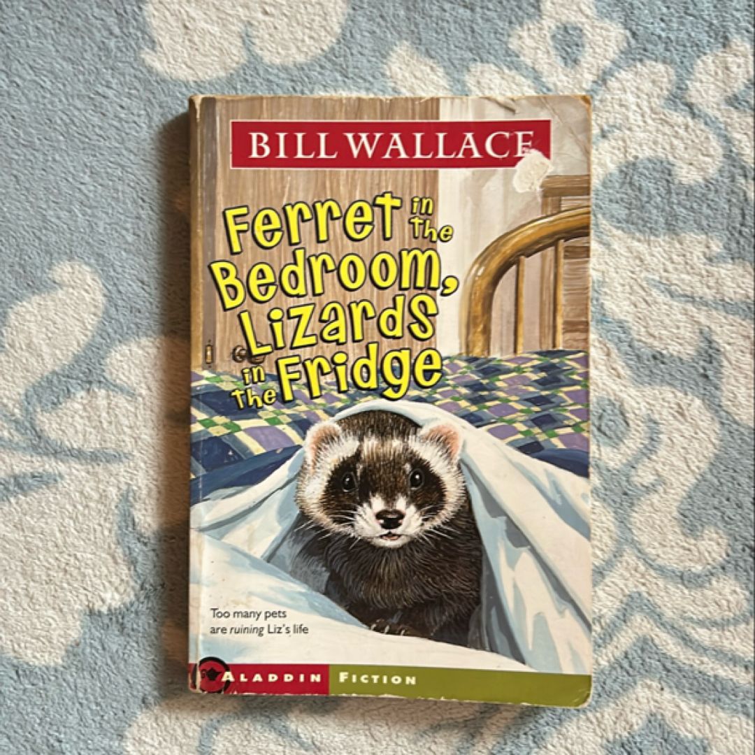 Ferret in the Bedroom, Lizards in the Fridge