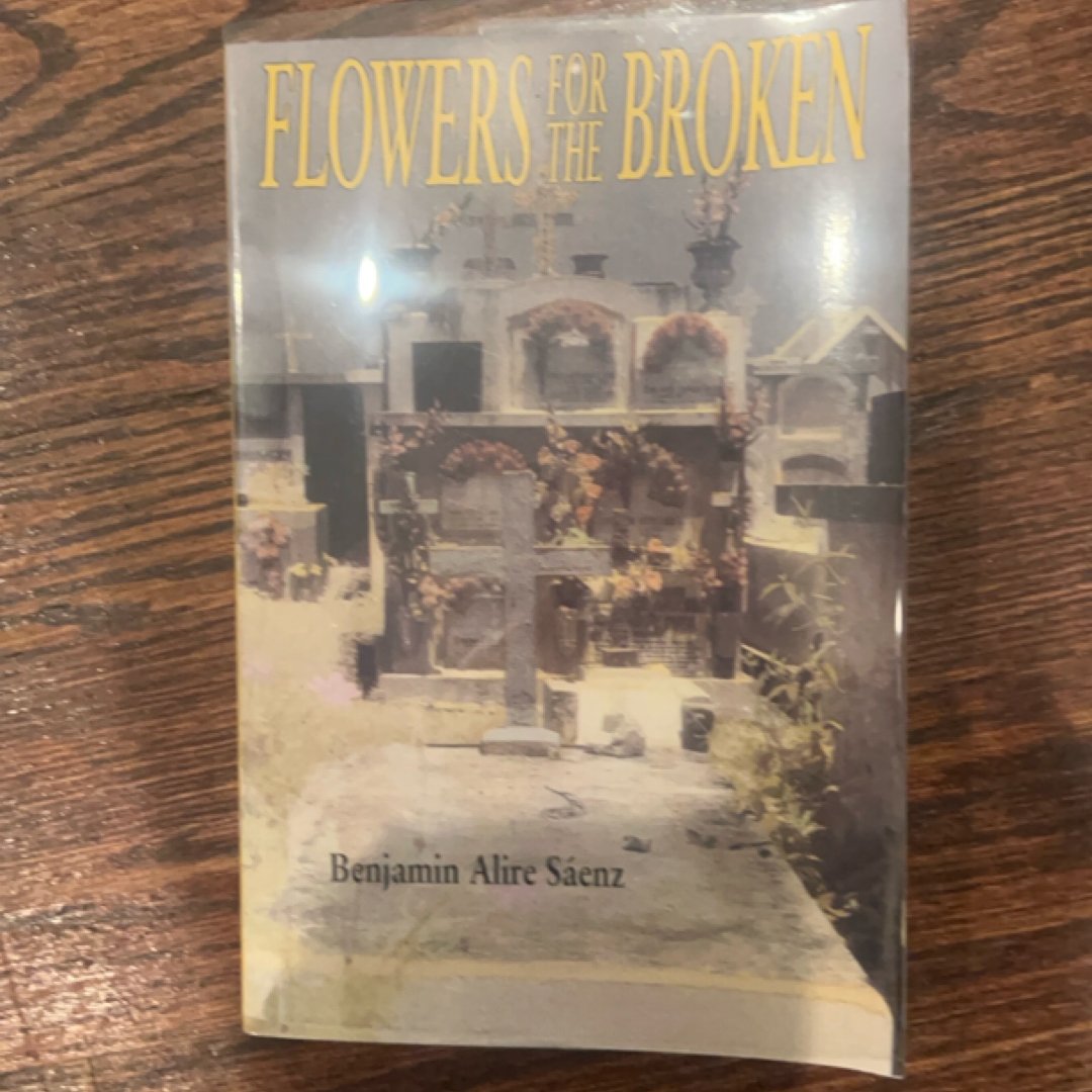 Flowers for the Broken