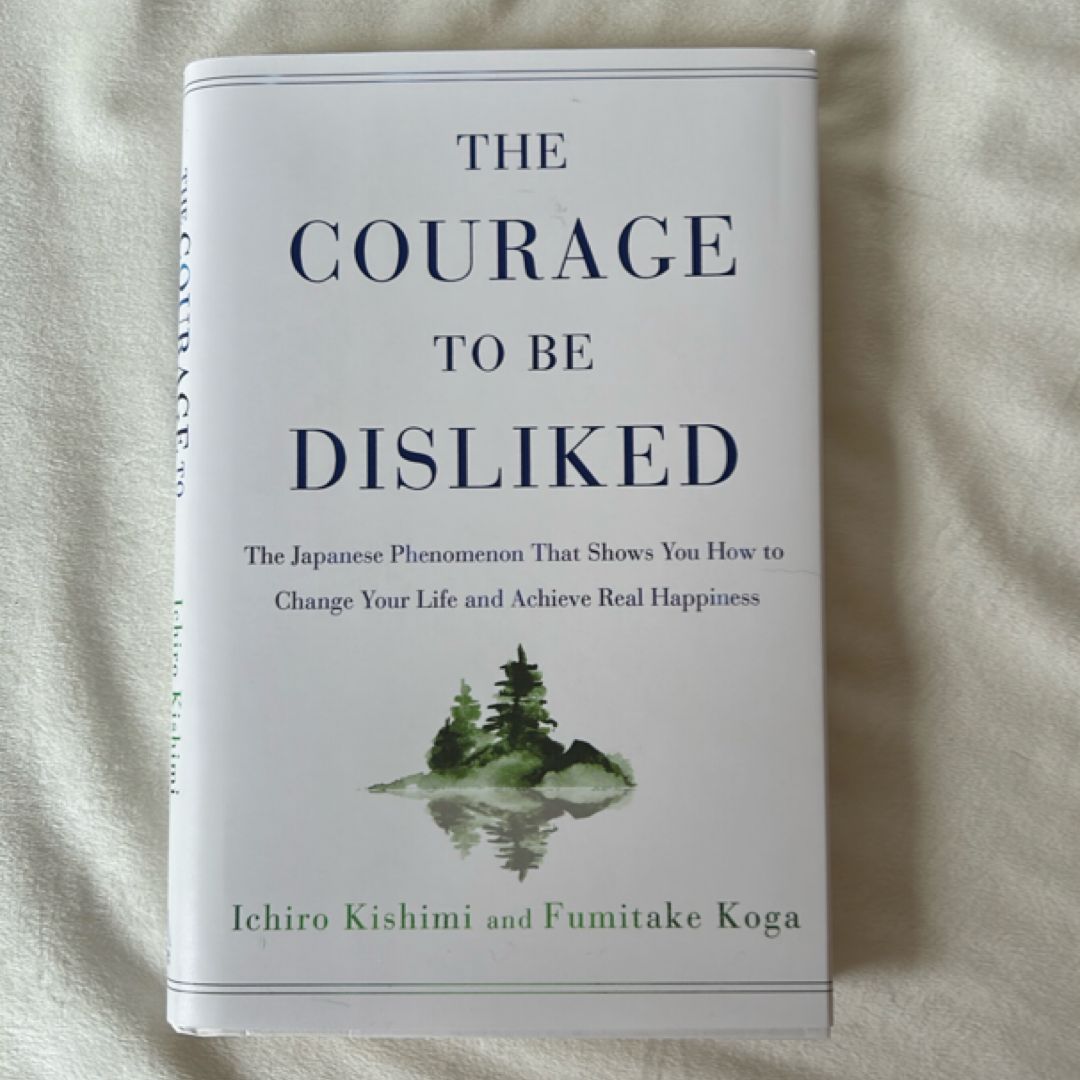 The Courage to Be Disliked