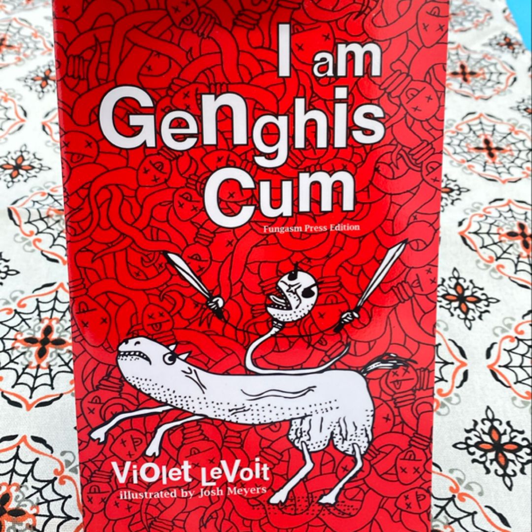 I Am Genghis Cum