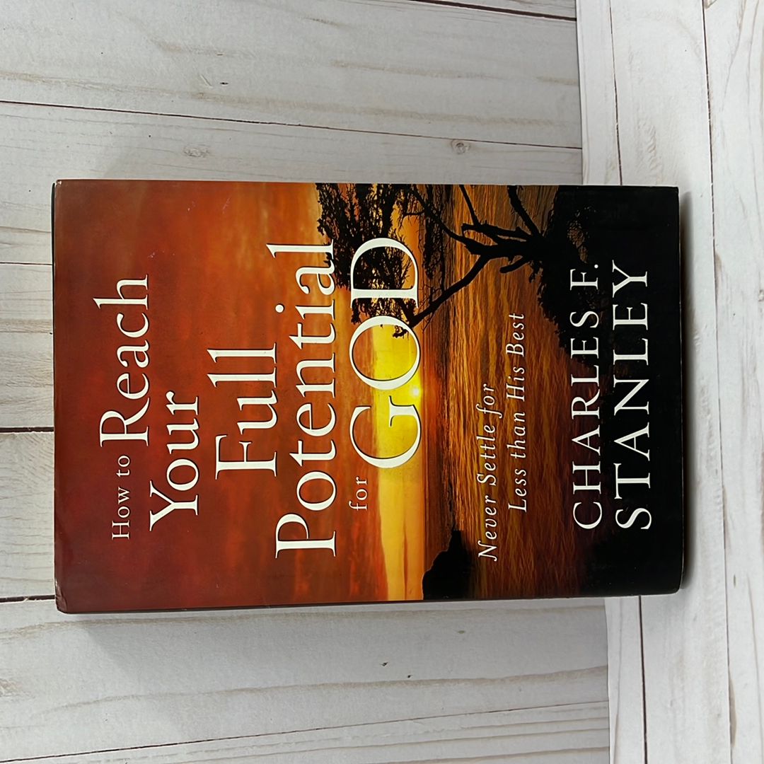 How to Reach Your Full Potential for God