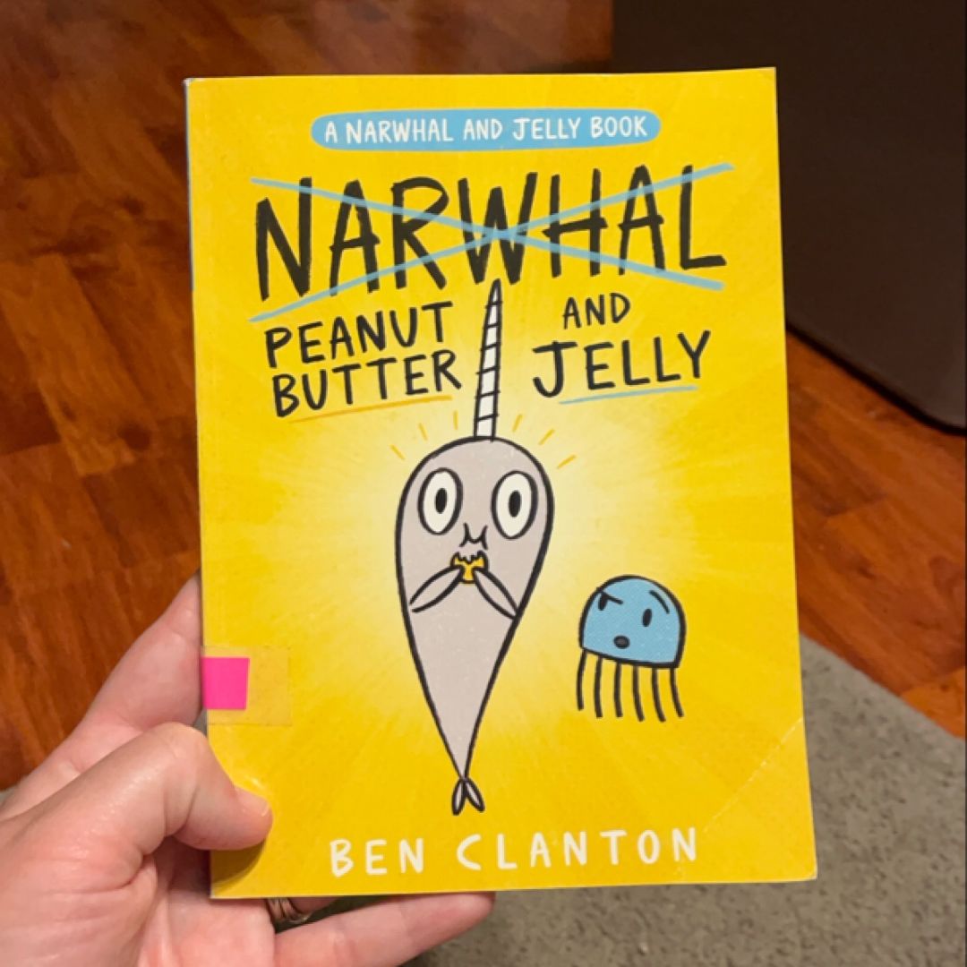 A Narwhal and Jelly Book Peanut butter and Jelly. 3