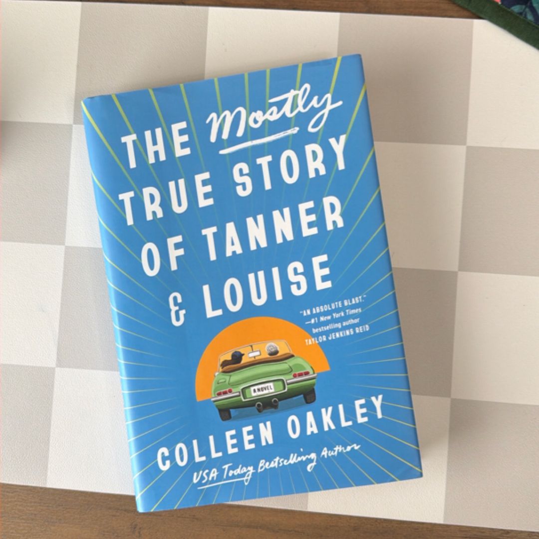 The Mostly True Story of Tanner and Louise by Colleen Oakley, Hardcover ...