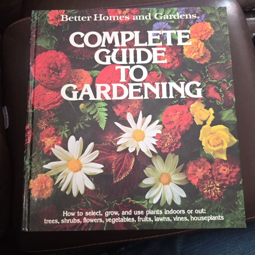 Better Homes and Gardens Complete Guide to Gardening