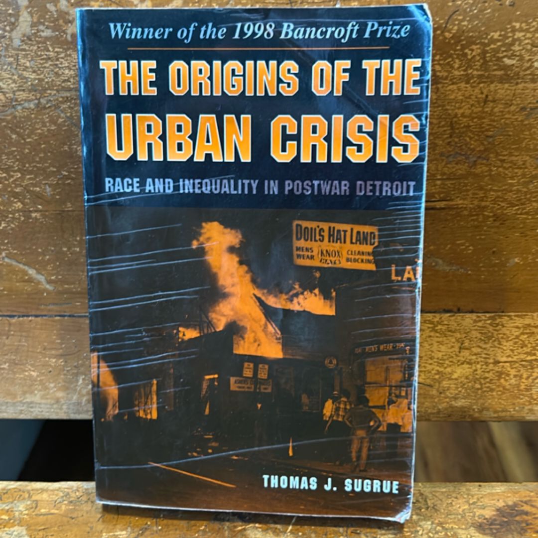 The Origins of the Urban Crisis