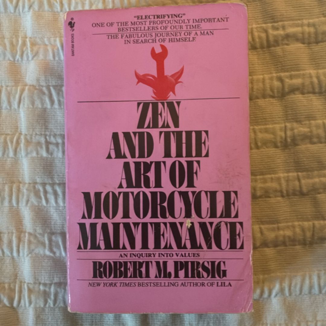 Zen and the Art of Motorcycle Maintenance