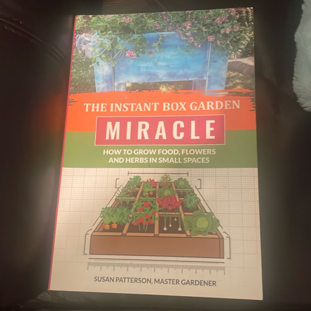 The Instant Box Garden Miracle