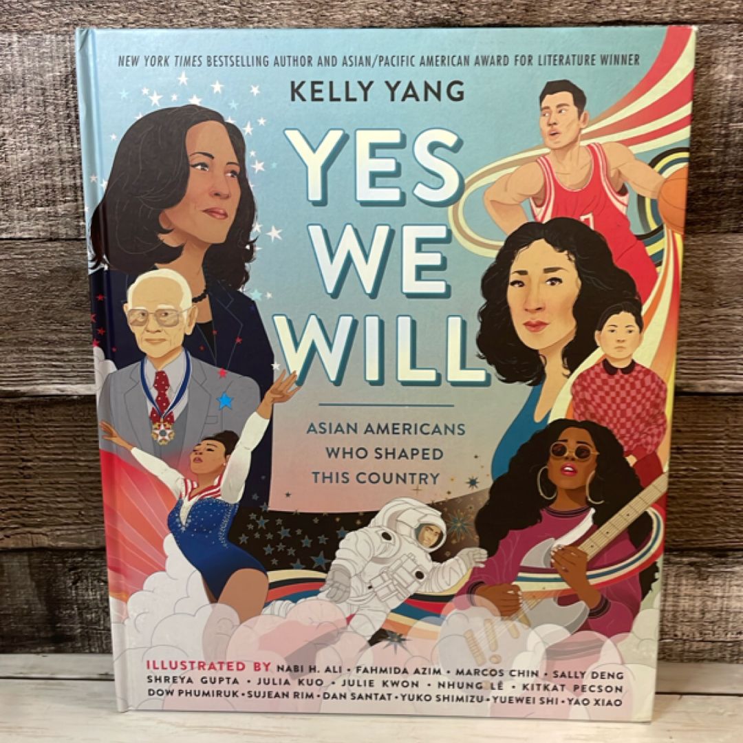 Yes We Will: Asian Americans Who Shaped This Country