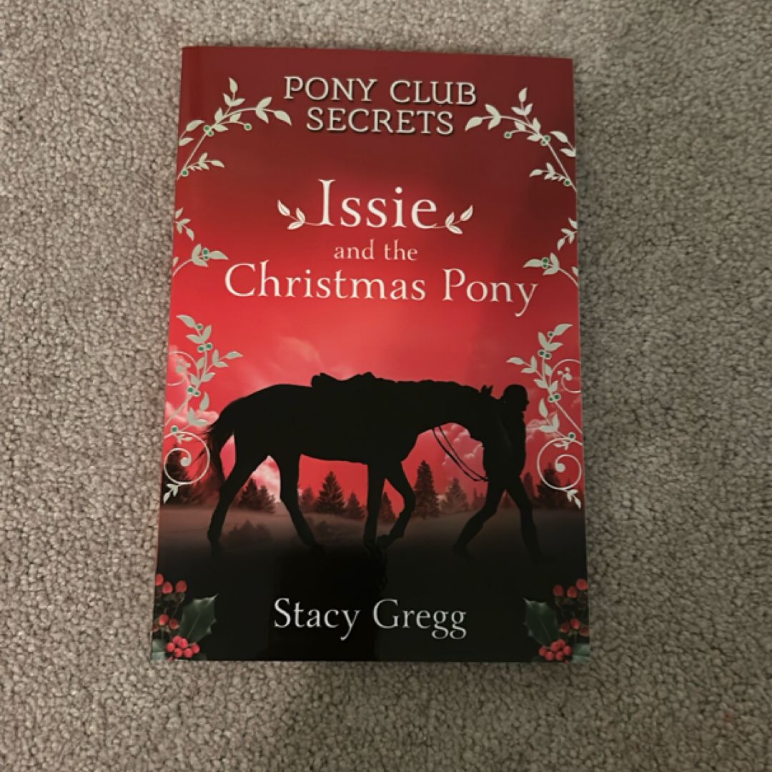 Issie and the Christmas Pony: Christmas Special (Pony Club Secrets)