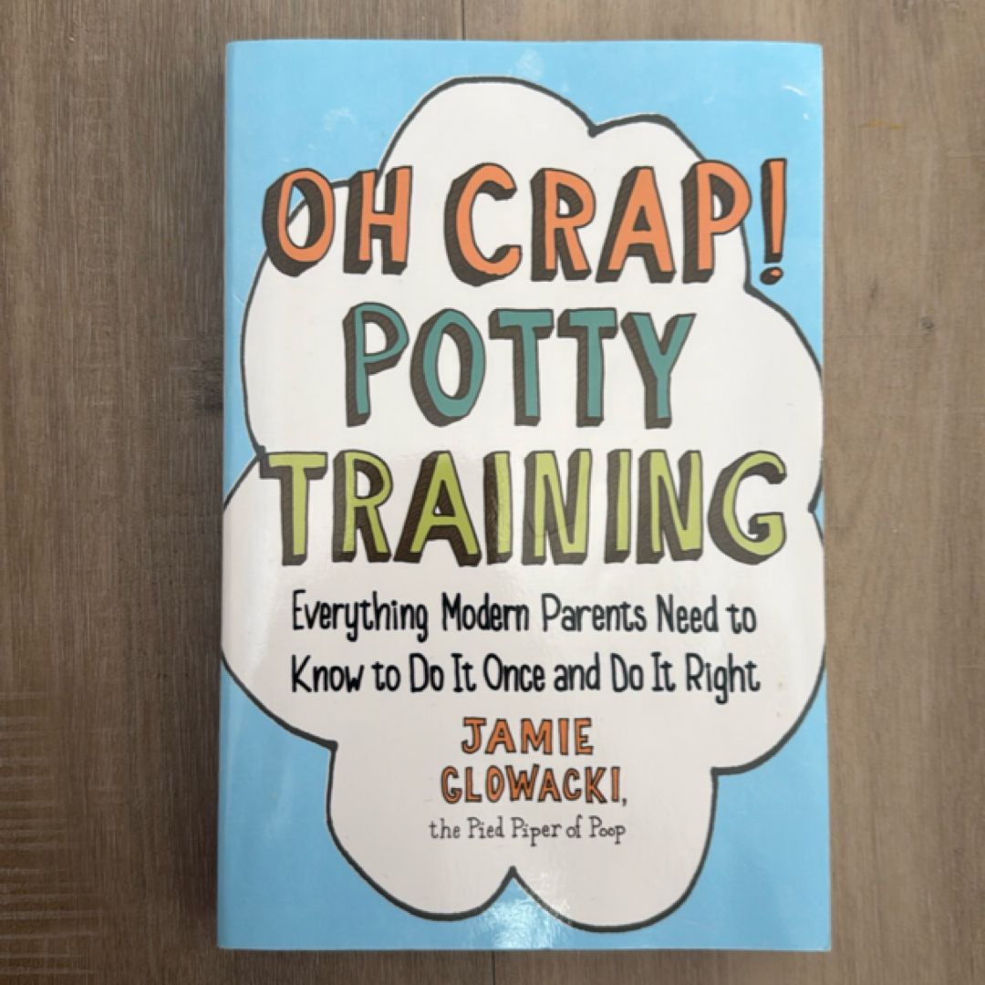 Oh Crap! Potty Training