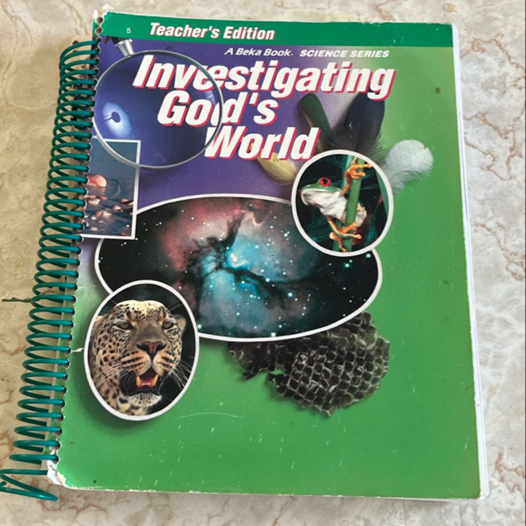 Investigating God’s World: Teacher’s Edition