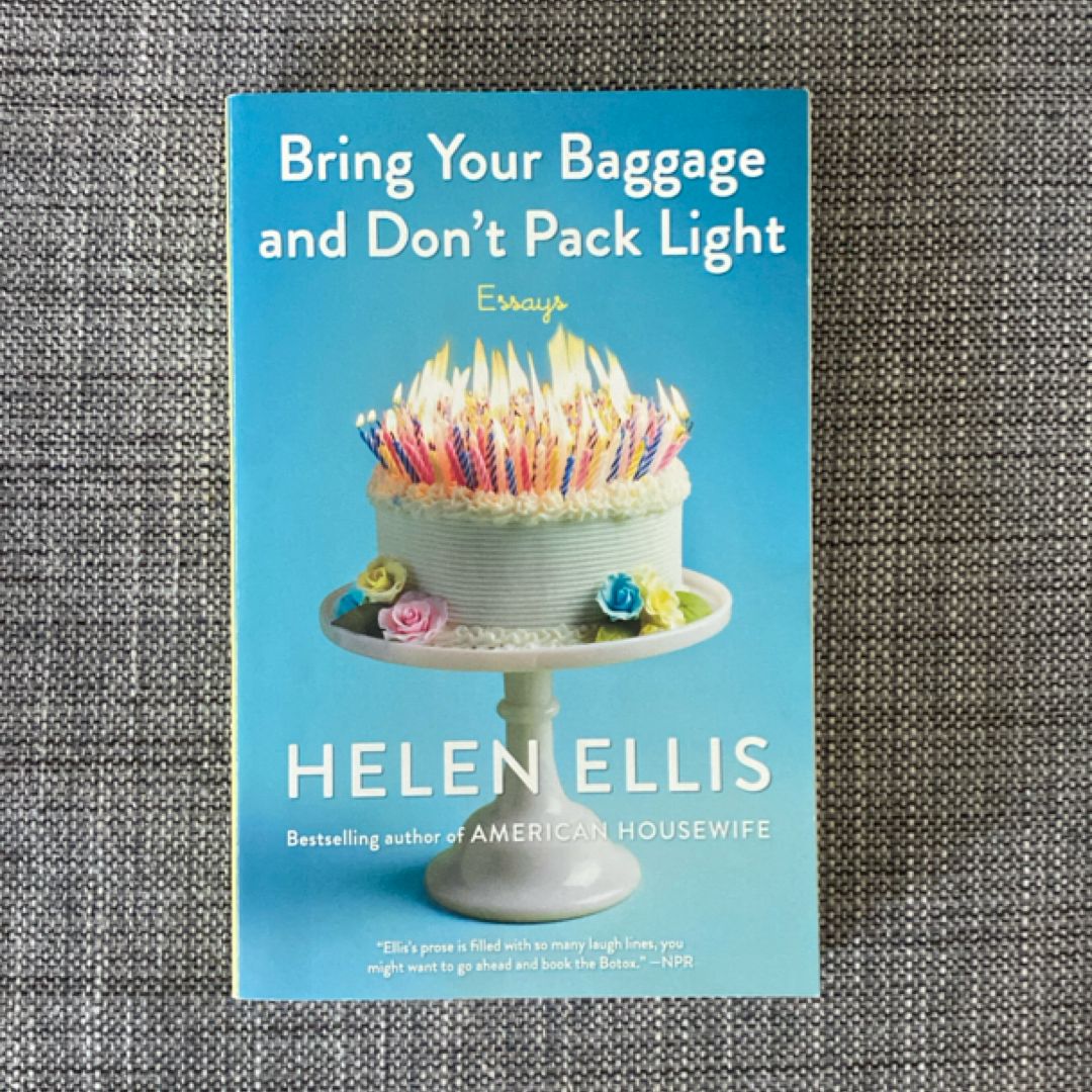 Bring Your Baggage and Don't Pack Light