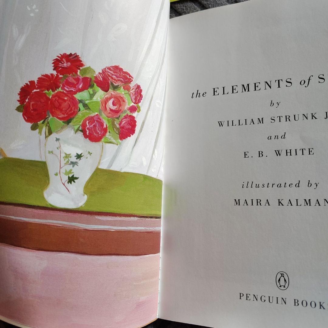 The Elements of Style Illustrated by William Strunk, E. B. White