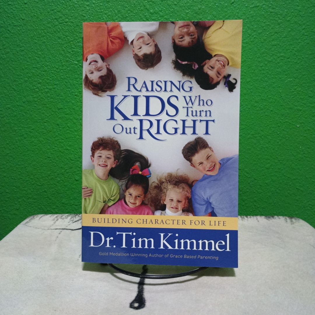 Raising Kids Who Turn Out Right