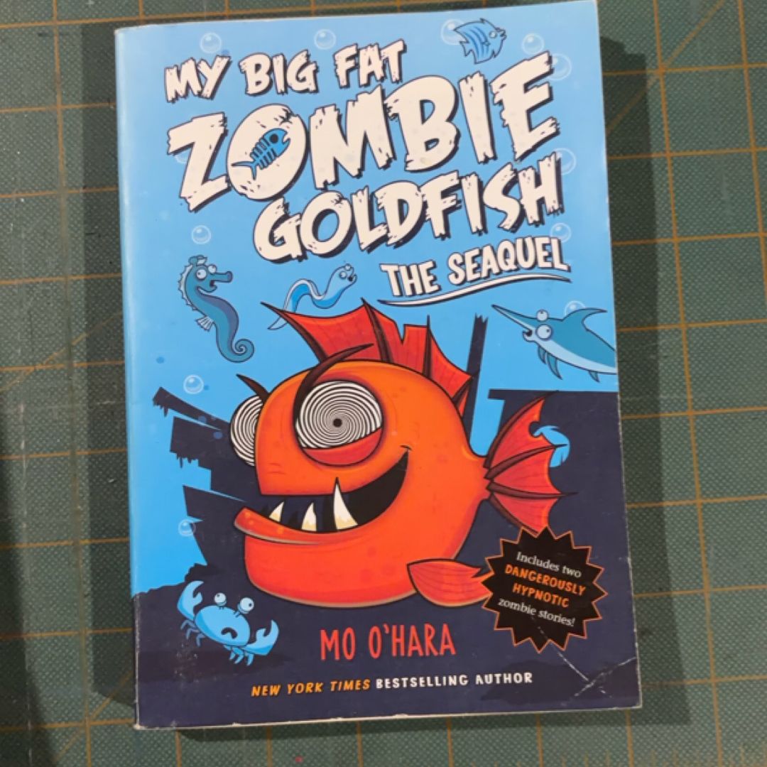 My Big Fat Zombie Goldfish The Seaquel