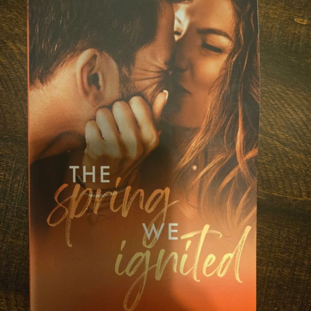 The Spring We Ignited
