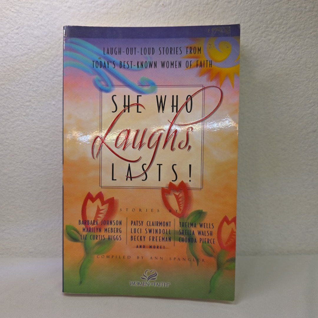She Who Laughs, Lasts!