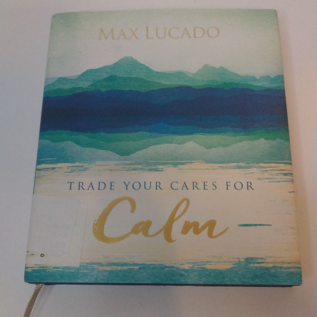 Trade Your Cares for Calm