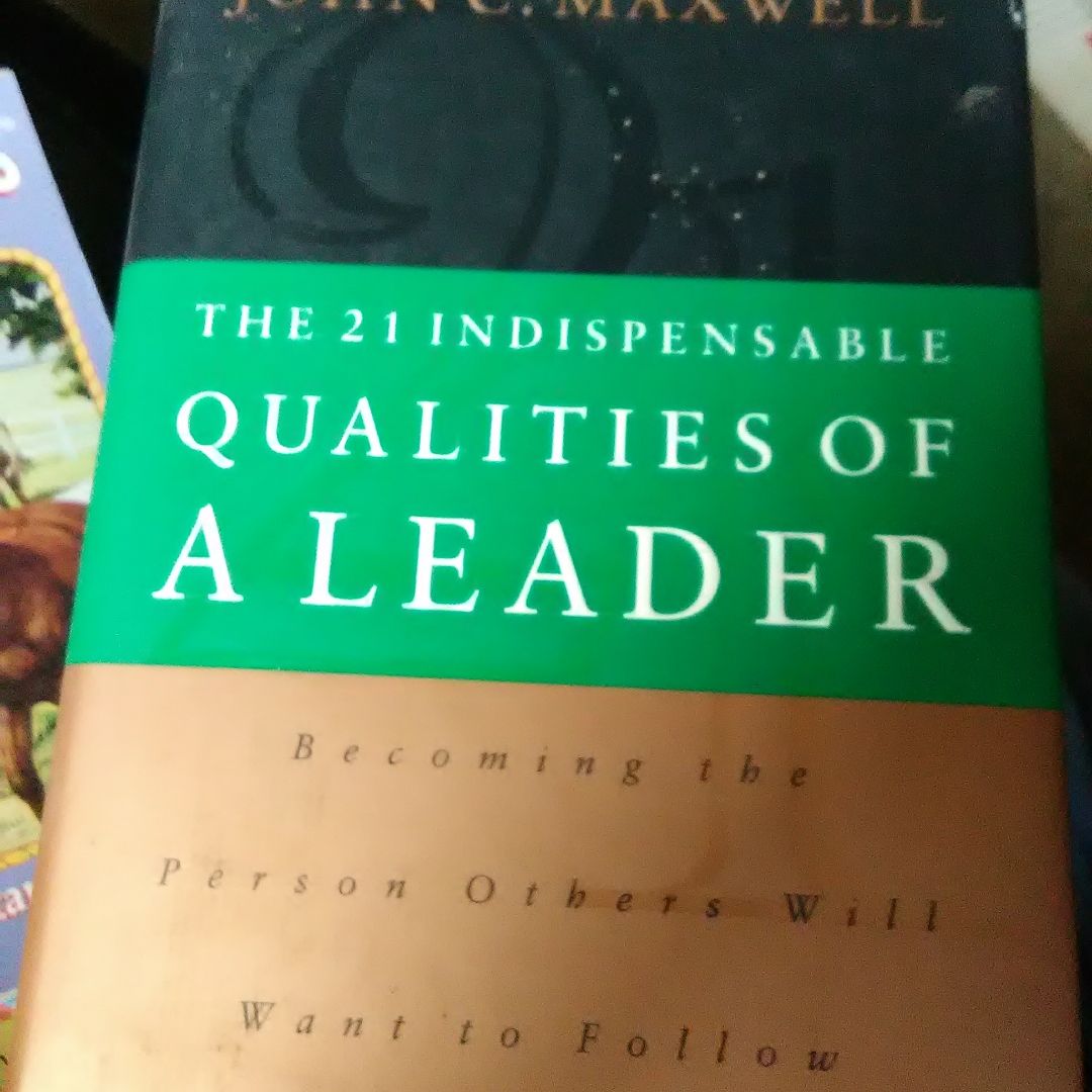 The 21 Indispensable Qualities of a Leader