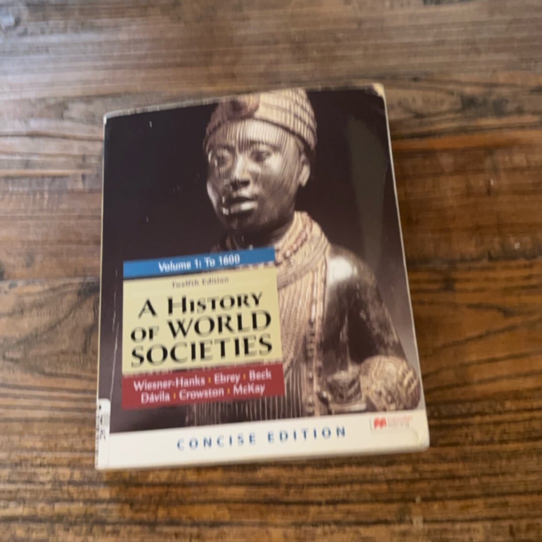 A History of World Societies, Concise Edition, Volume 1