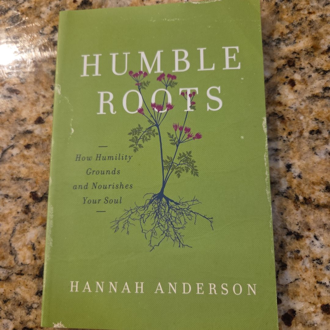 Humble Roots by Hannah Anderson