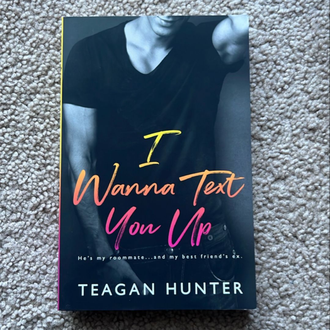 I Wanna Text You Up (signed)