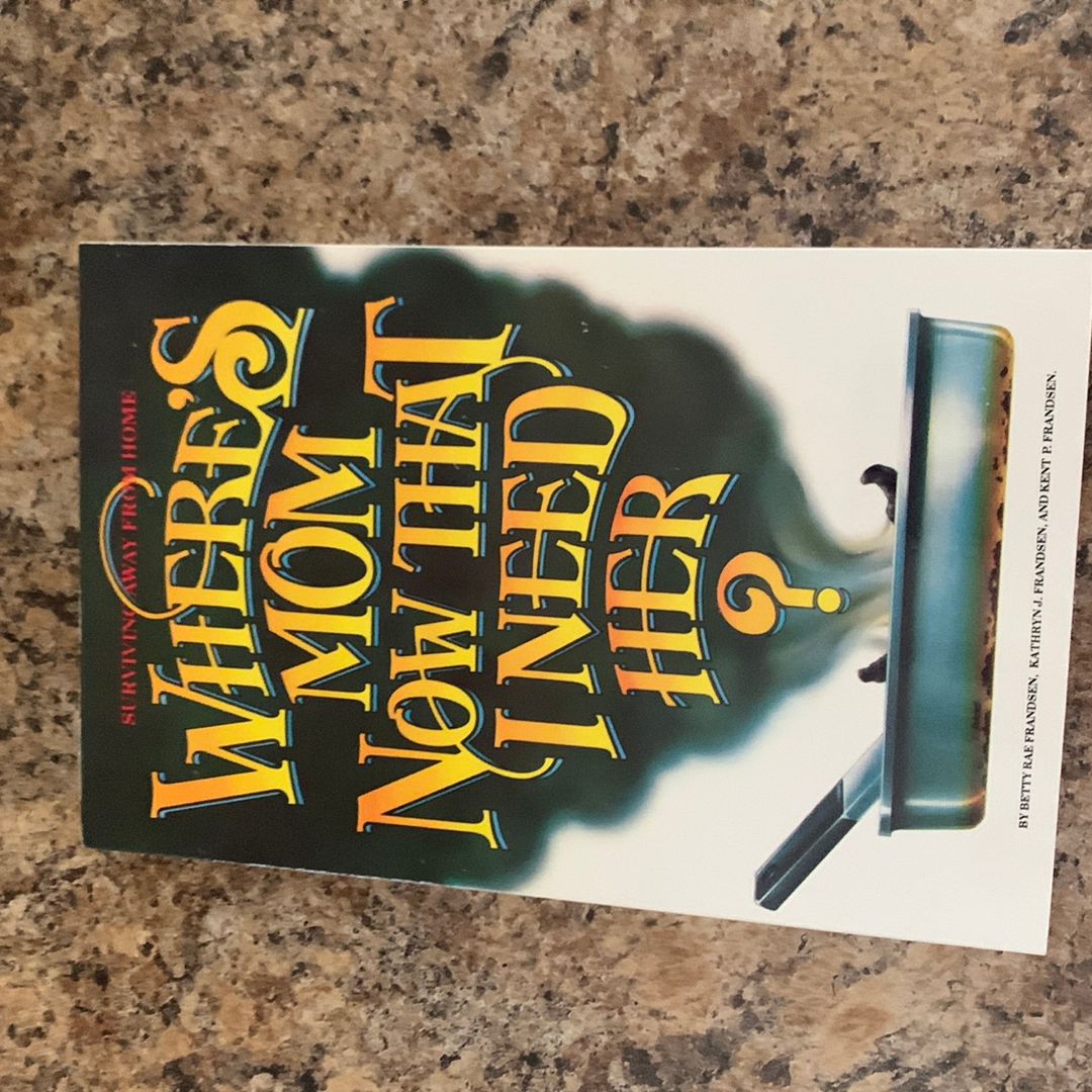 Where's Mom Now That I Need Her?