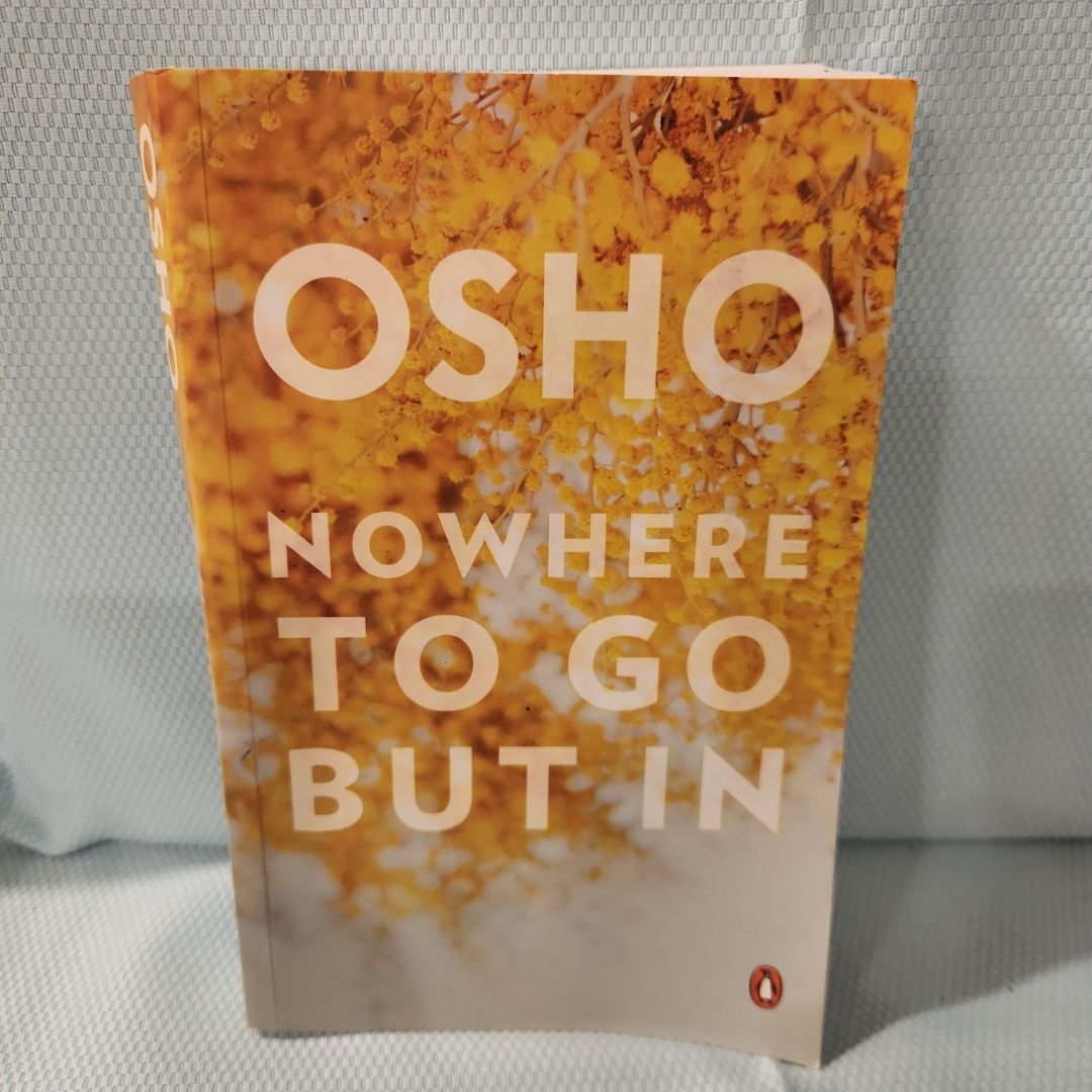 Nowhere To Go But In [Paperback] [May 01, 2014] Osho