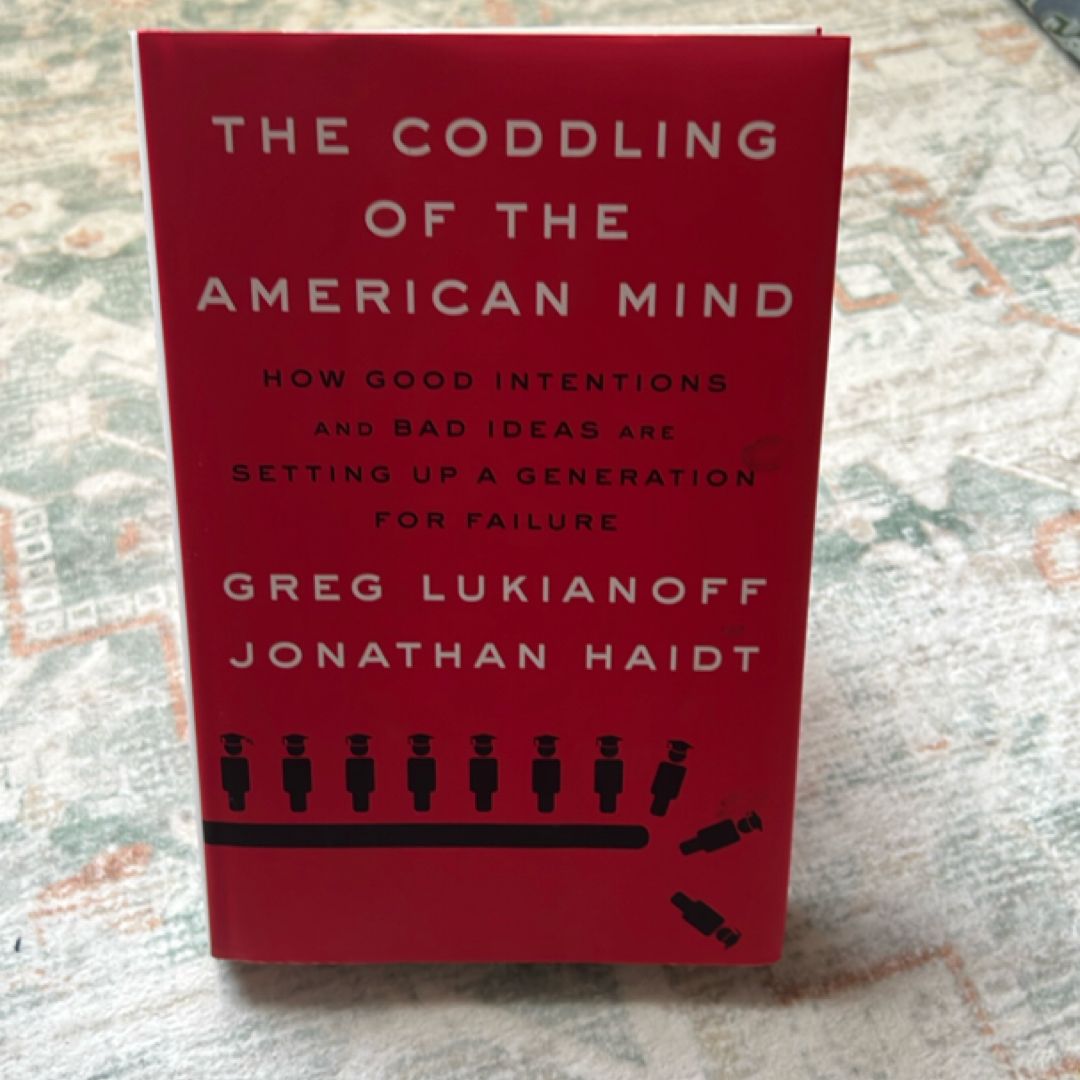 The Coddling of the American Mind
