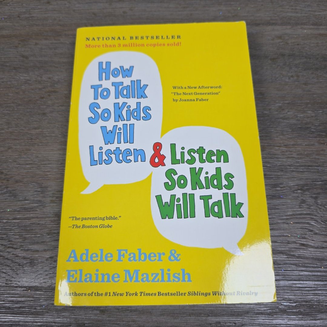 How to Talk So Kids Will Listen and Listen So Kids Will Talk
