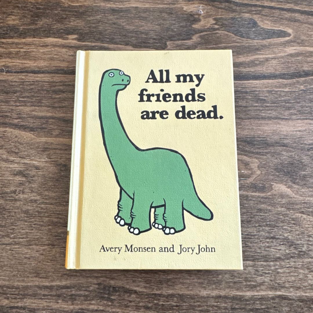 All My Friends Are Dead (Funny Books, Children's Book for Adults, Interesting Finds, Animal Books)