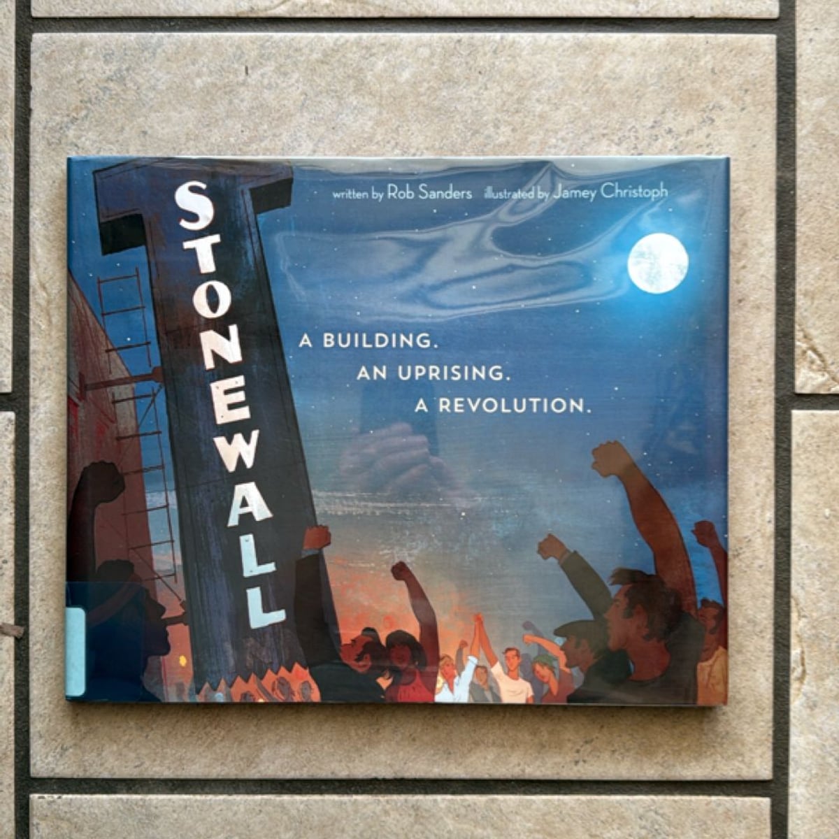 Stonewall a Building. an Uprising. a Revolution by Rob Sanders