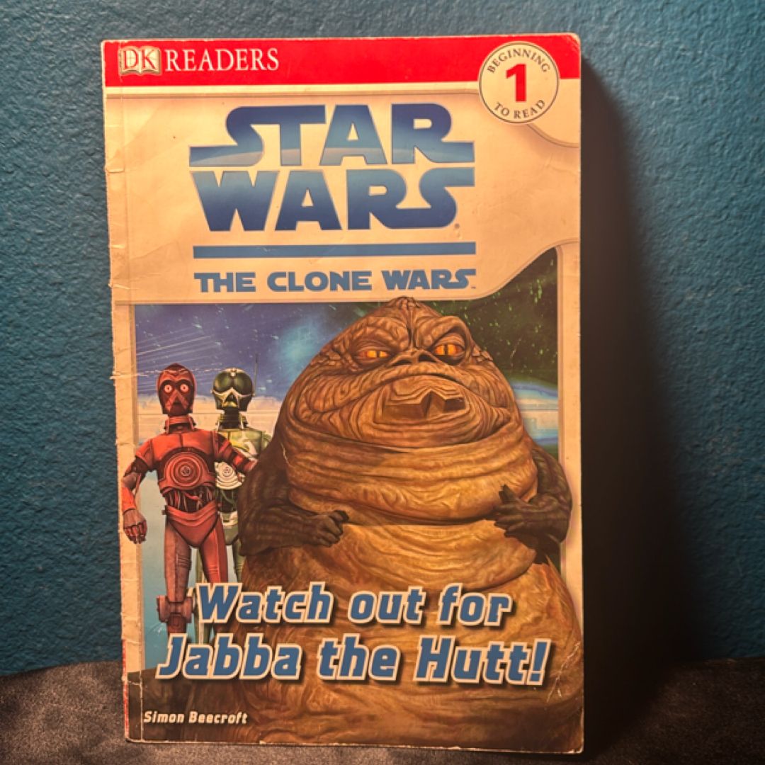 DK Readers L1: Star Wars: the Clone Wars: Watch Out for Jabba the Hutt!