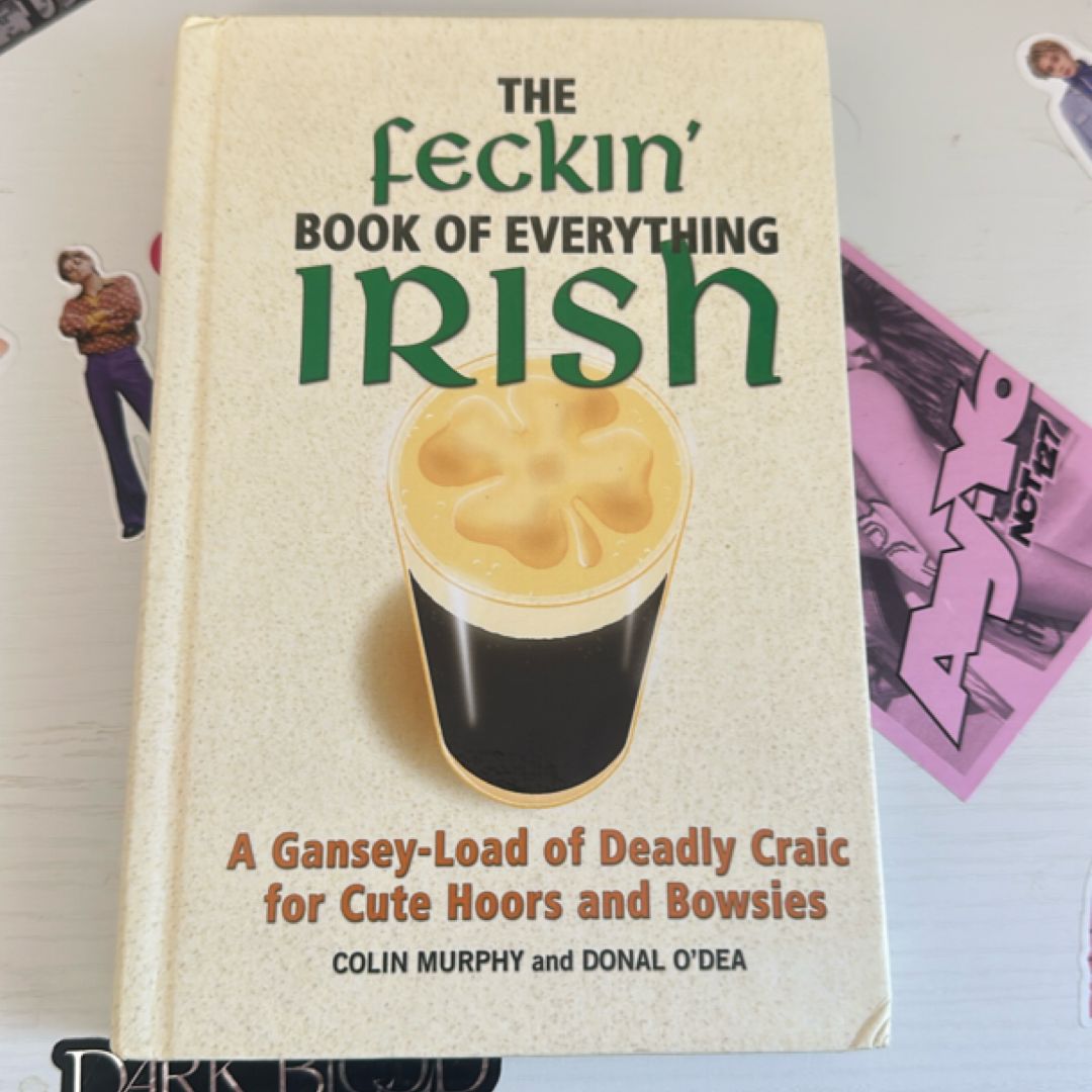 The Feckin' Book of Everything Irish