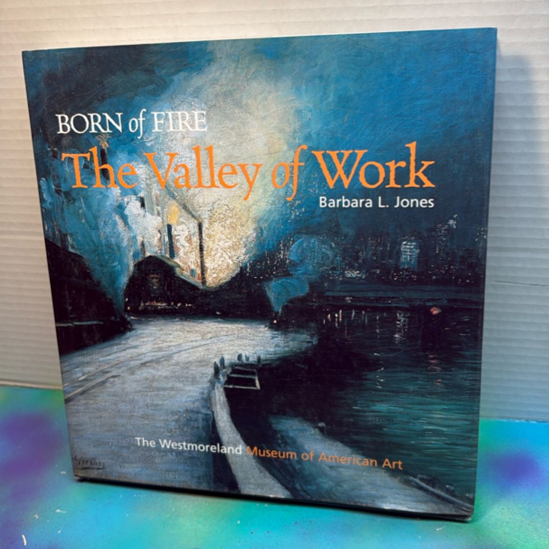 Born of Fire: the Valley of Work