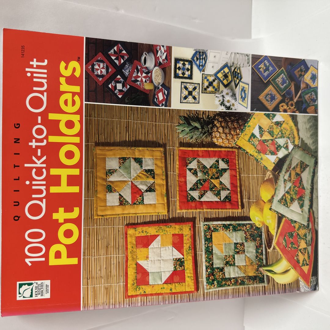 100 Quick-to-Quilt Pot Holders