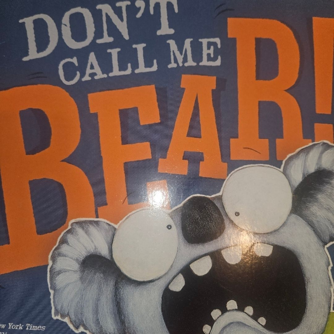 Din't call me bear!