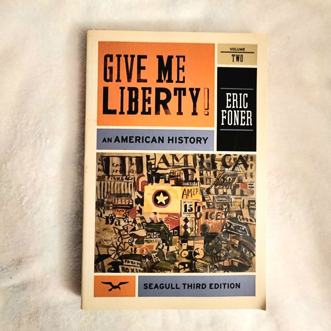 Give Me Liberty! An American History 3rd Edition Volume 2 Custom Edition for Clark College