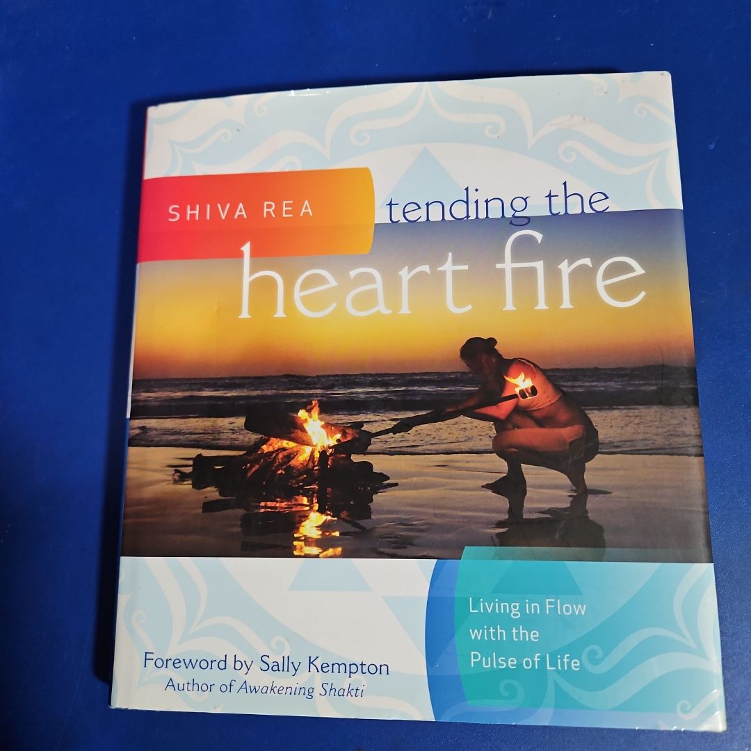 Tending the Heart Fire