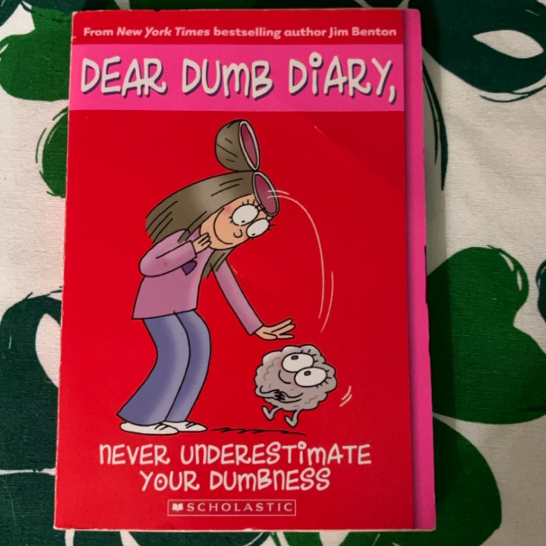 Never Underestimate Your Dumbness