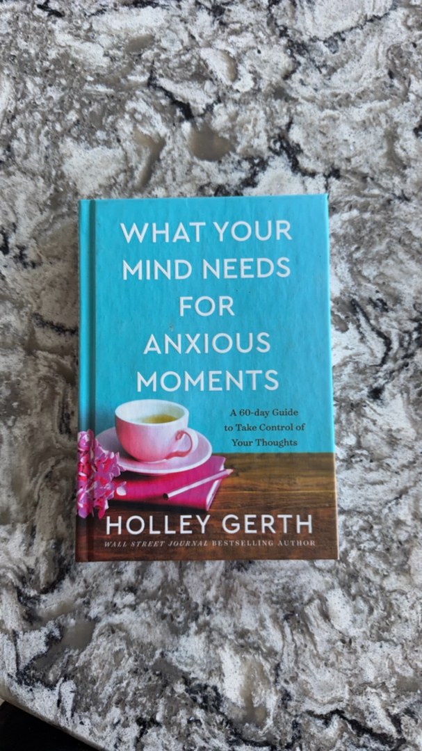 What Your Mind Needs for Anxious Moments