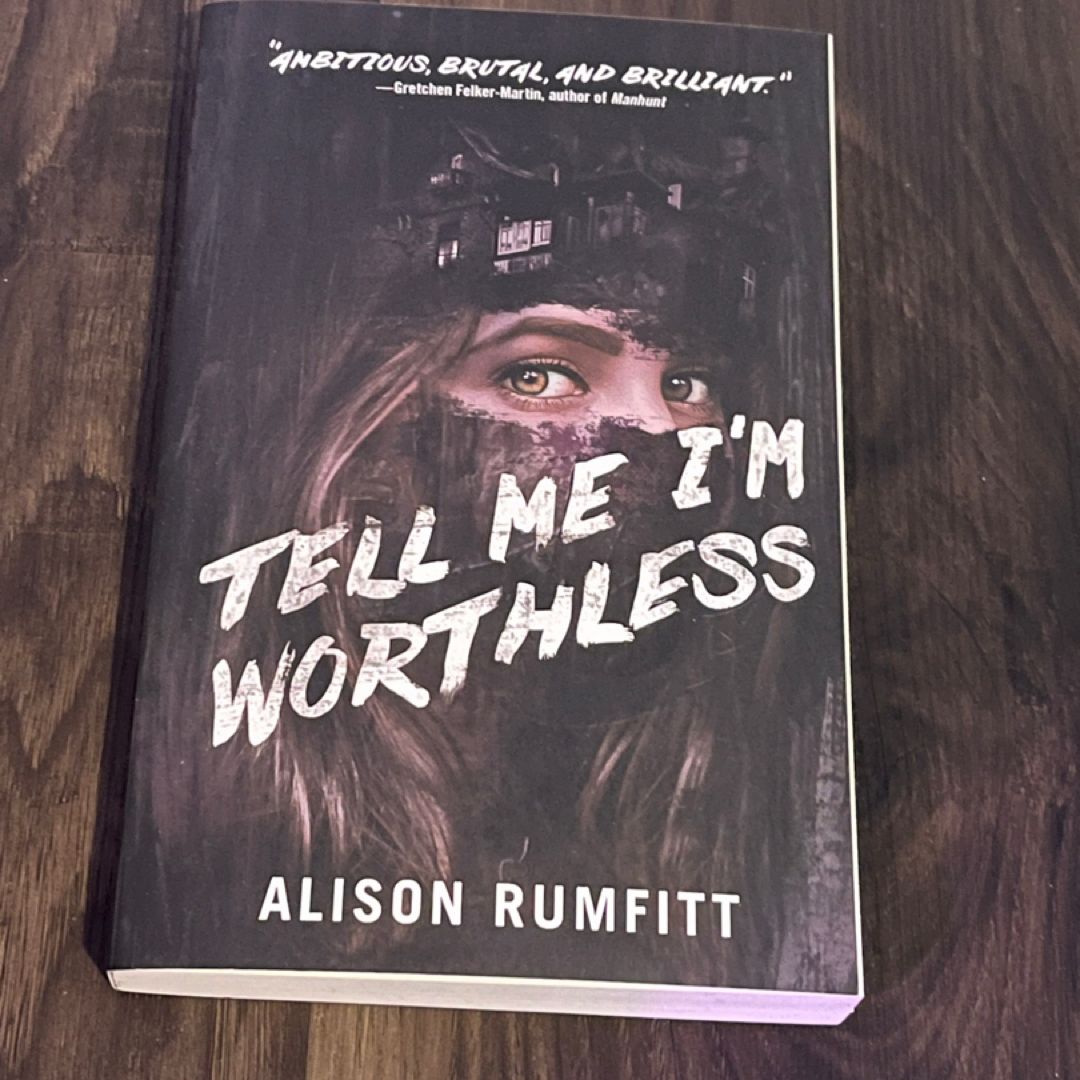 Tell Me I'm Worthless