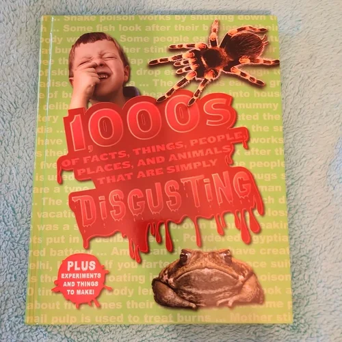 1000s of Facts, Things, People, Places, and Animals That Are Simply Disgusting