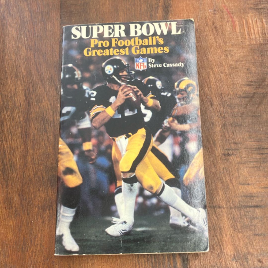 Super Bowl: Pro Football’s Greatest Games