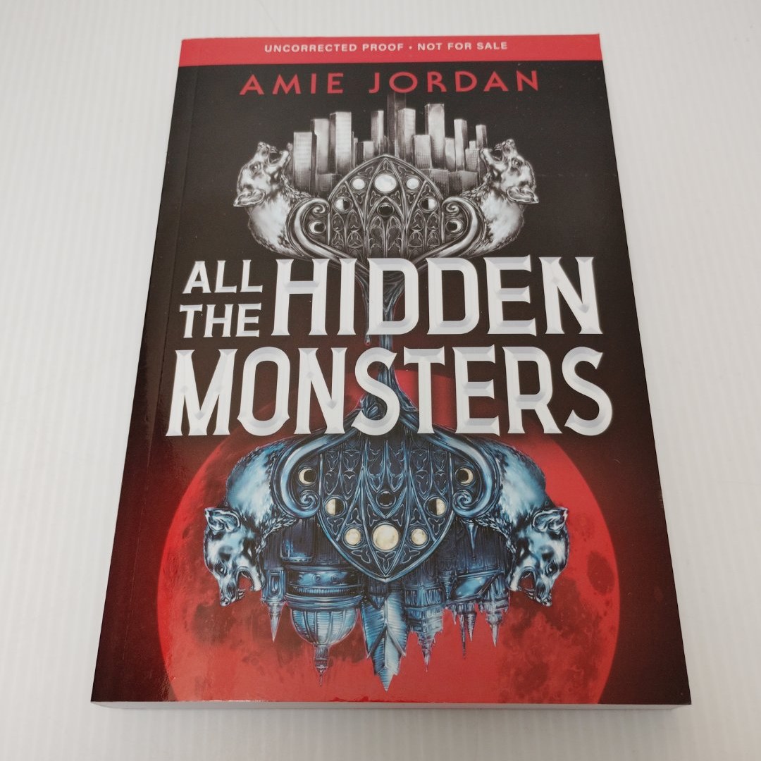 All the Hidden Monsters (Book One) *Uncorrected Proof*