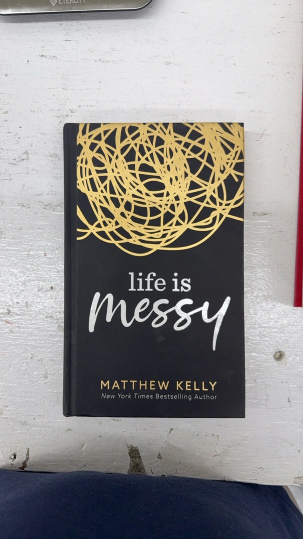 Life Is Messy