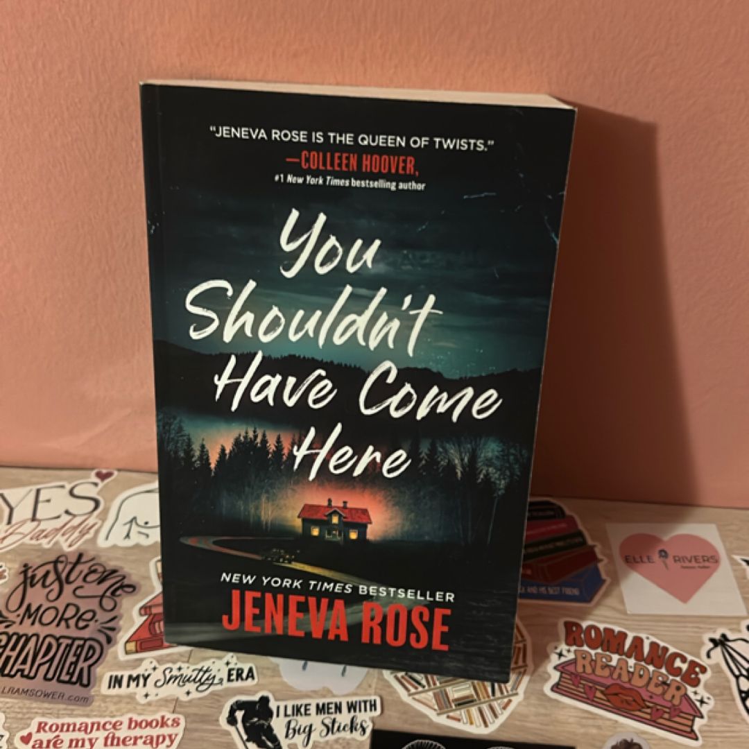 You Shouldn't Have Come Here