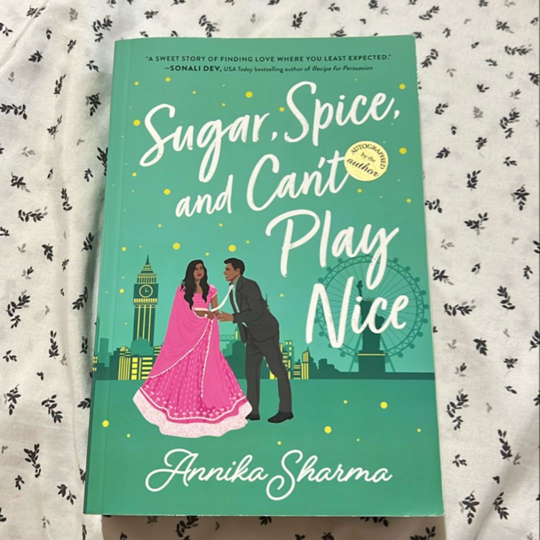 Sugar, Spice, and Can't Play Nice *signed*