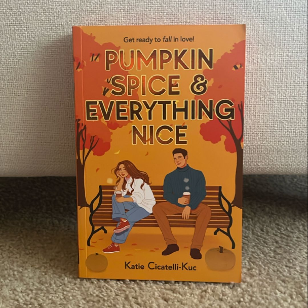Pumpkin Spice and Everythibg Nice