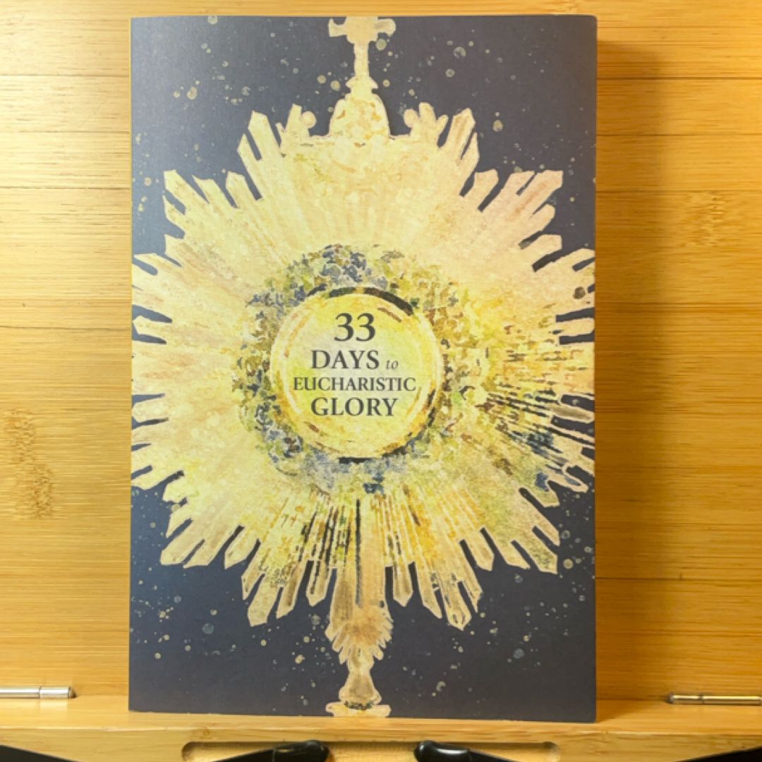33 Days to Eucharistic Glory